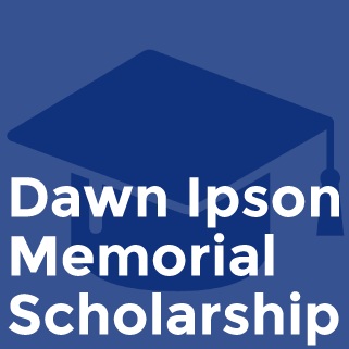 Dawn Ipson Memorial Scholarship