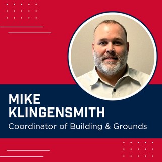 Hiring Announcement Mike Klingensmith Coordinator of Building and Grounds